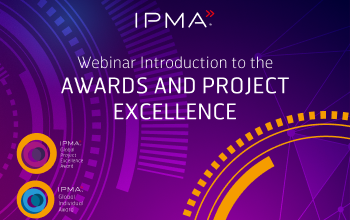 Introduction to the IPMA Global Awards and Project Excellence Model